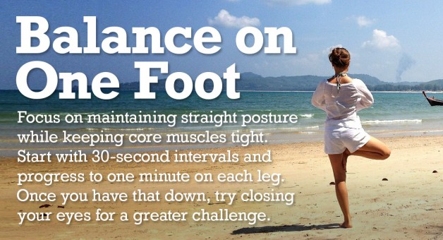 Balancing on one foot helps keep core muscles strong and memory sharp.